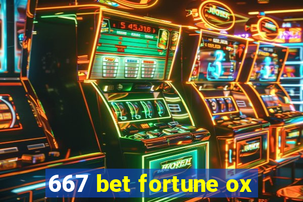 667 bet fortune ox